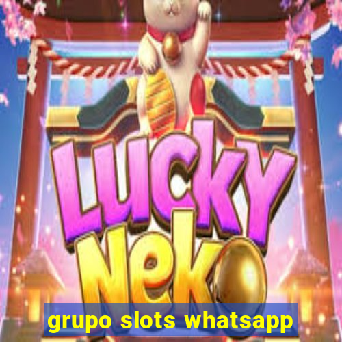 grupo slots whatsapp